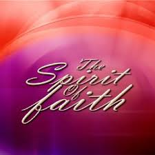 The Spirit of Faith!