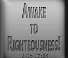 Awake to Righteousness!