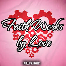 faith works by love