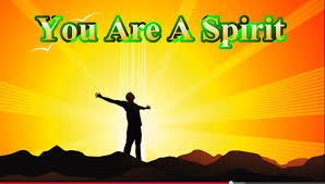 you-are-a-spirit