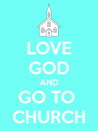 Go to church love God