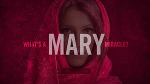 mary miracle